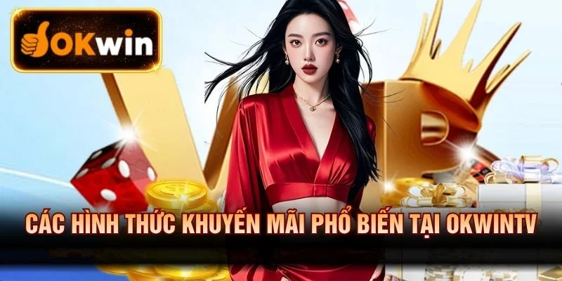 Các hình thức khuyến mãi phổ biến tại OKWINTV