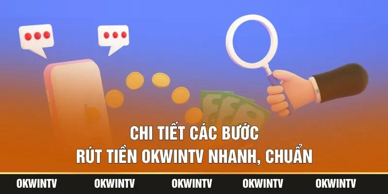 Chi tiết các bước rút tiền OKWINTV nhanh, chuẩn