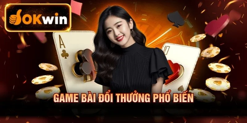 Trò chơi bài trực tuyến hấp dẫn dễ chơi nhiều lựa chọn