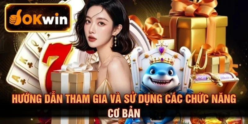 Hướng dẫn tham gia và sử dụng các chức năng cơ bản