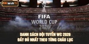 Danh Sách Đội Tuyển WC 2026 Đầy Đủ Nhất