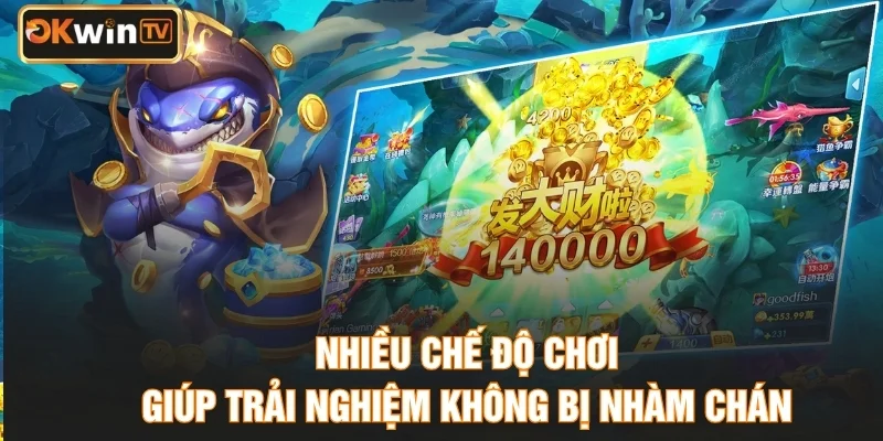 Nhiều chế độ chơi giúp trải nghiệm không bị nhàm chán
